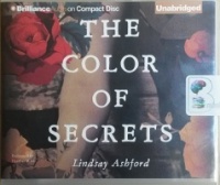 The Color of Secrets written by Lindsay Ashford performed by Heather Wilds on CD (Unabridged)